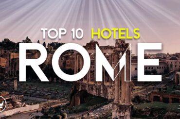 The Top 10 BEST Hotels in Rome, Italy (2024)