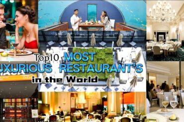 Top10 Most Luxurious Restaurants in the World