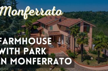 Farmhouse with park in Monferrato - Complete tour - Fubine Monferrato - Italy