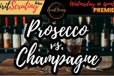 Prosecco vs Champagne | Spirit Scrutiny Wine Series