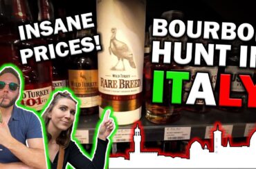 Bourbon Hunting In Europe?! Italy Prices Are SHOCKING!