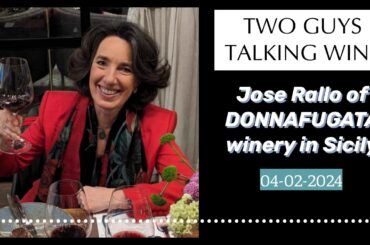 Talking with Jose Rallo of DONNAFUGATA (Sicily) - (04-02-2024) | PODCAST Two Guys Talking Wine