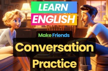 Improve English Speaking Skills Everyday | English Conversation Practice: Making Friends