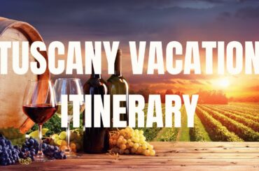 Seven Day Itinerary in Tuscany | A Memorable Journey in Italy