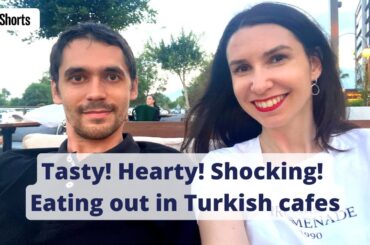 Tasty! Hearty! Shocking! Eating out in Turkish cafes