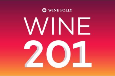 Wine 201: The Ultimate Online Wine Course (Intermediate Level)