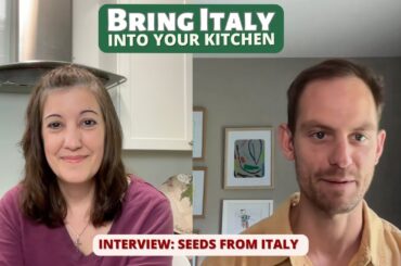 Live Interview!! Seeds from Italy- Bring Italy into Your Kitchen
