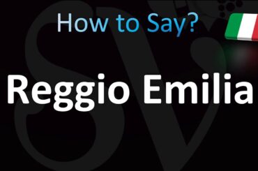 How to Pronounce Reggio Emilia (Italian)
