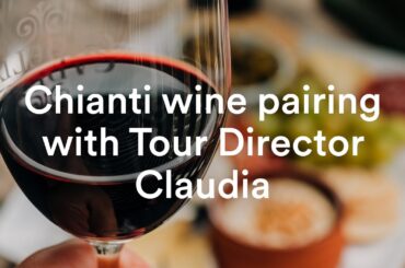 Chianti wine pairing with Tour Director Claudia | EF Go Ahead Tours