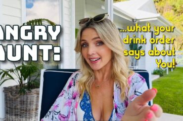 ANGRY AUNT - WHAT YOUR DRINK ORDER SAYS ABOUT YOU! | 03