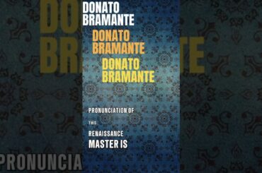 How to Pronounce Donato Bramante #howtopronounce #italy #renaissance #shorts
