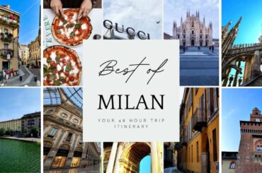 48 HOURS IN MILAN | Watch this before planning your next trip | Milan Italy Travel Guide