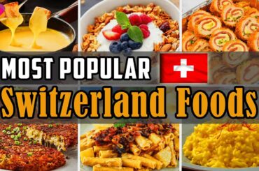 Incredible Top 10 Most Popular Dishes in Switzerland || Traditional Swiss Dishes | Swiss Street Food