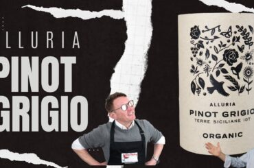 Organic Alluria Pinot Grigio Terre Siciliane Igt: A Must-try! (Episode 456)