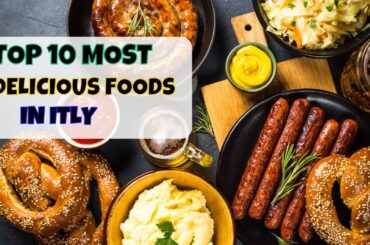 Top 10 Must-Try Italian Foods: Italy Culinary Delights | Food Cravings
