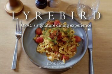 Lyrebird QPAC's Signature Dining Experience