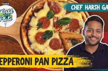 Pepperoni Pan Pizza | Italian Pan Pizza Recipe | The Foodie