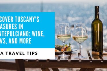Discover Tuscany's Treasures in Montepulciano: Wine, Views, and More