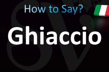 How to Pronounce Ghiaccio (Italian)