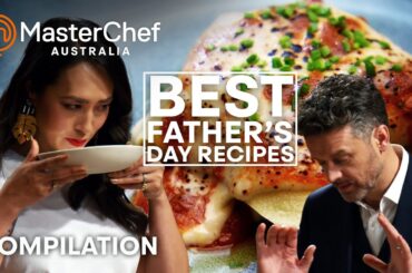 Best Father's Day Recipes | MasterChef Australia | MasterChef World