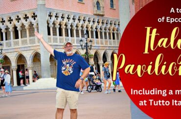 Epcot's Italy Pavilion, Including a meal at Tutto Italia
