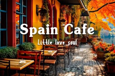Barcelona Cafe Shop Ambience - Spanish Music | Relaxing Bossa Nova Instrumental Music for Good Mood