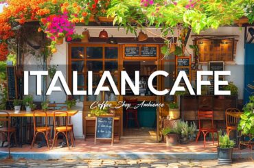 Italian Coffee Shop Ambience | Relaxing Jazz & Bossa Nova Music for Stress Relief | Smooth Cafe Jazz