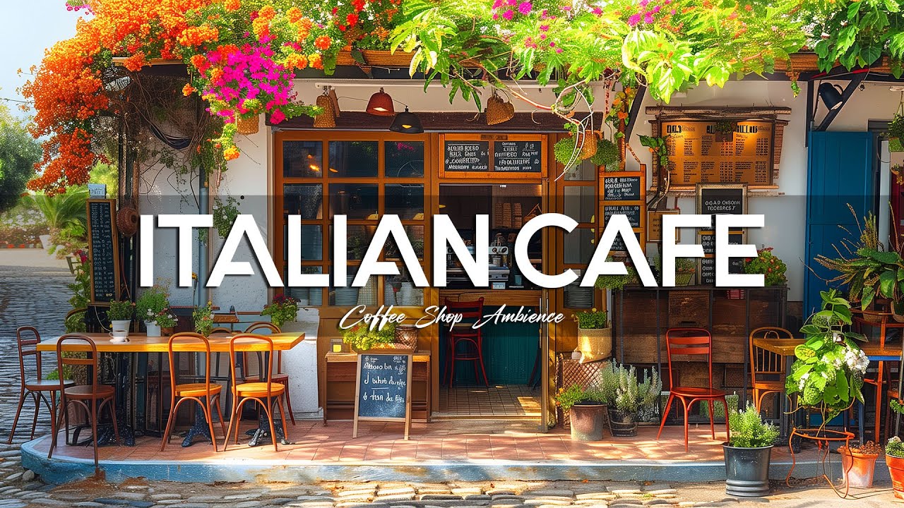 Italian Coffee Shop Ambience | Relaxing Jazz & Bossa Nova Music for Stress Relief | Smooth Cafe Jazz Italian Coffee Shop Ambience | Relaxing Jazz & Bossa Nova Music for Stress Relief | Smooth Cafe Jazz