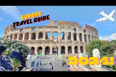 Essential Europe Travel Guide 2024!