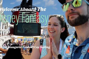 Welcome Aboard The Disney Fantasy | Ep1 | Disney Cruise Line Vlog | Lookout Cay Inaugural Sailing