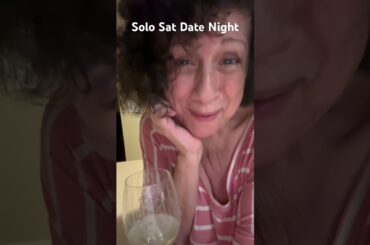 Solo Sat Date Night