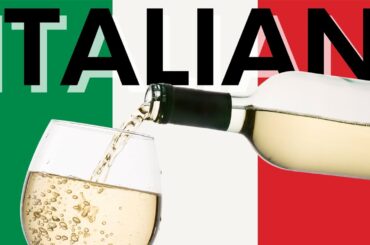 Why Are You Missing Out On ITALIAN WHITE WINES?