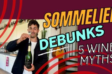 Italian Sommelier debunks 5 Wine myths
