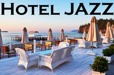 Relax Music - Hotel JAZZ - Seaside  Summer Jazz for Relax, Work & Study