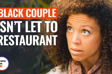 BLACK COUPLE ISN’T LET TO RESTAURANT| @DramatizeMe