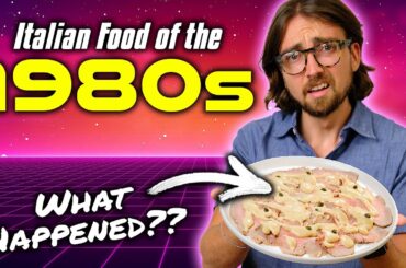Italian Food of the 1980s (it's weird)