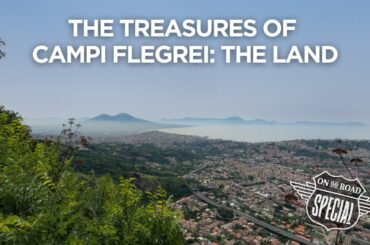 The Treasures of Campi Flegrei in Naples: The Land