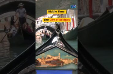 Riddle Time The City of Bridges