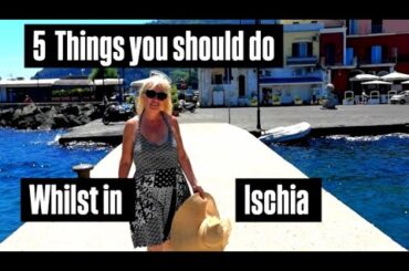 5 Things to do in Ischia Italy
