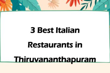 3 Best Italian restaurants in Thiruvananthapuram, Kerala 2024 | Italian restaurants