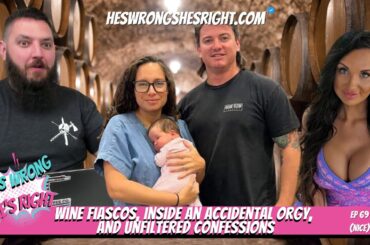 Wine Fiascos, Inside an Accidental Orgy, and Unfiltered Confessions - HWSR Ep 69 (Nice)