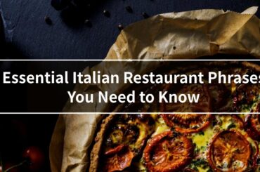 Must-Know Restaurant Phrases in Italian - Eat Like a Local in Italy
