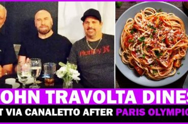 John Travolta dines at Italian restaurant Via Canaletto after returning from Paris Olympics