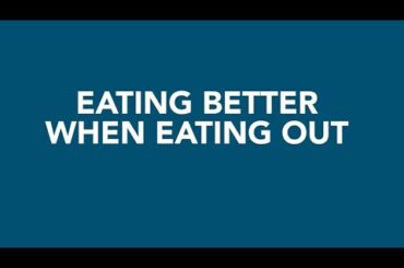 Eating Better When Eating Out