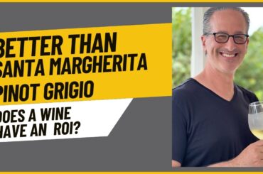 Great Value Pinot Grigio and the ROI of a Wine  |  Value Wines