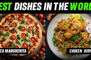 Top 10 Must Try Dishes Across The Globe | The Diet Diaries