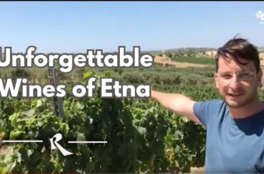 Discover The Unforgettable Wines Of Etna Volcano