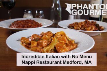Incredible Italian with No Menu at Nappi Restaurant in Medford, MA