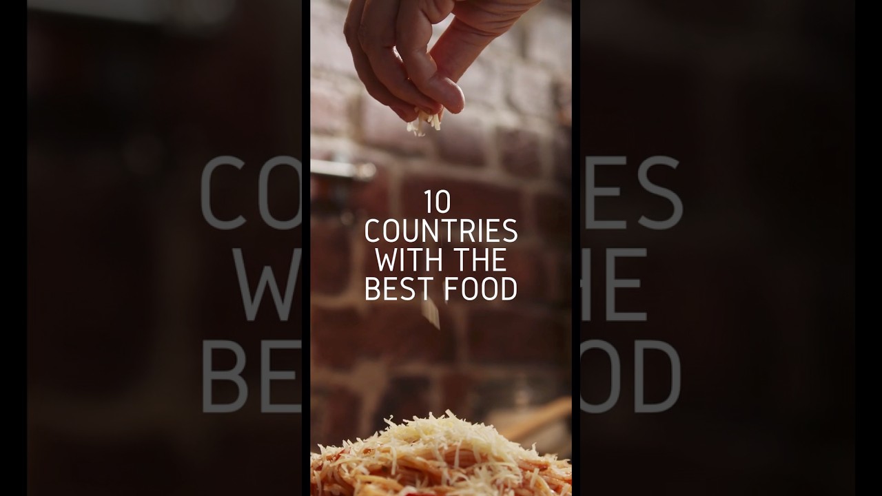 Top 10 Countries with the Best Food | Culinary Delights Around the World Top 10 Countries with the Best Food | Culinary Delights Around the World