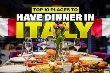 Top 10 Places to Have Dinner in Italy - Explore Italian Dining #italyfood